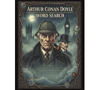 Arthur Conan Doyle Word Search: Explore the Mystery, Deduction, and Sherlock Holmes Adventures of a Master Storyteller (Large Print) (Great Authors Word Search Series)