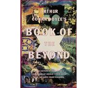 Arthur Conan Doyle's Book of the Beyond