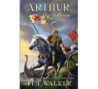 Arthur Dux Bellorum (A Light in the Dark Ages)