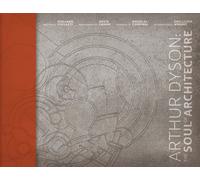 Arthur Dyson : The Soul of Architecture