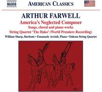 Sharp/Arciuli/Dakota Quartet - Arthur Farwell: America's Neglected Composer - Songs, Choral and Piano Works, String Quartet 'The Hako'