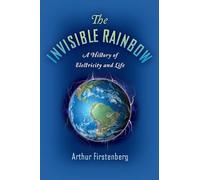 Arthur Firstenberg - Invisible Rainbow A History of Electricity and - Q245z