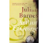 Arthur & George: Written by Julian Barnes, 2006 Edition, (New Ed) Publisher: Vintage [Paperback]