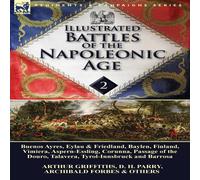 Arthur Griffiths Illustrated Battles of the Napoleonic Age-Volume 2: Buenos Ayres in White Arthur Griffiths White