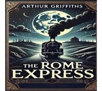 Arthur Griffiths The Rome Express(Illustrated) Paperback Book Arthur Griffiths Multicolor