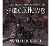 Arthur Hall Tales From the Annals of Sherlock Holmes Paperback Book Arthur Hall Multicolor