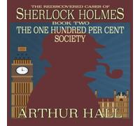 Arthur Hall The One Hundred per Cent Society: The Rediscovered Cases Of Arthur Hall Multicolor