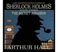 Arthur Hall The Secret Assassin: The Rediscovered Cases Of Sherlock Holmes Arthur Hall Multicolor