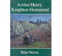 Arthur Henry Knighton-Hammond by Peter Norris (1993-11-01)
