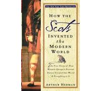 Arthur Herman How the Scots Invented the Modern World (Paperback) (US IMPORT)