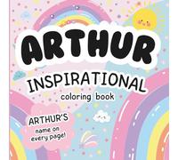 Arthur Inspirational Coloring Book: Personalized Just for Arthur - Arthur's Name Appears on Every Coloring Page