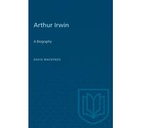Arthur Irwin : A Biography