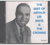 ARTHUR LEE MAYE & THE CROWNS - THE BEST OF ARTHUR LEE MAYE & THE CROWNS (UK Import)