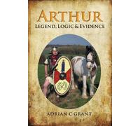 Arthur: Legend, Logic and Evidence