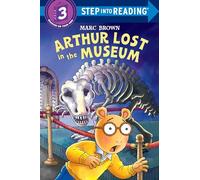 Arthur Lost in the Museum (Step into Reading, Step 3)