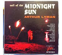 Arthur Lyman - ARTHUR LYMAN CALL OF THE MIDNIGHT SUN vinyl record