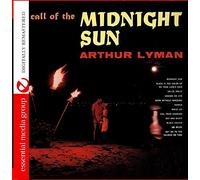Arthur Lyman - Call Of The Midnight Sun (Digitally Remastered)