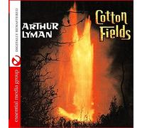 Arthur Lyman - Cotton Fields (Digitally Remastered)