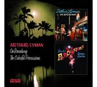 Arthur Lyman - On Broadway/The Colorful Percussions of Arthur Lyman