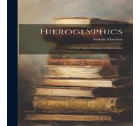 Arthur Machen Hieroglyphics; a Note Upon Ecstasy in Literature N/A Book Arthur Machen Multicolor