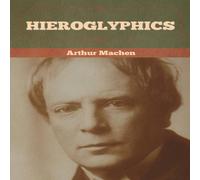Arthur Machen Hieroglyphics Paperback Book in White Arthur Machen White