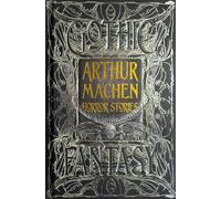 Arthur Machen Horror Stories: (Gothic Fantasy)