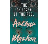 Arthur Machen The Children of the Pool Paperback Book Arthur Machen Multicolor