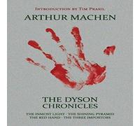 Arthur Machen The Dyson Chronicles: The Inmost Light / The Shining Pyramid / The Arthur Machen Multicolor