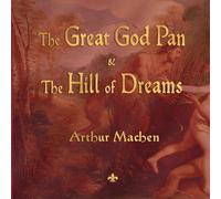 Arthur Machen The Great God Pan & the Hill of Dreams Paperback Book Arthur Machen Multicolor