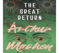 Arthur Machen The Great Return Paperback Book Arthur Machen Multicolor