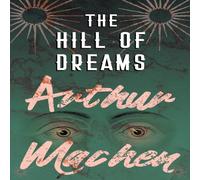 Arthur Machen The Hill of Dreams Book - Paperback Arthur Machen Multicolor