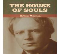 Arthur Machen The House of Souls Paperback Book Arthur Machen Multicolor