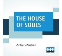 Arthur Machen The House Of Souls Paperback Book Arthur Machen Multicolor