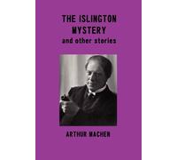 Arthur Machen The Islington Mystery & Other Stories Paperback Book Arthur Machen Multicolor