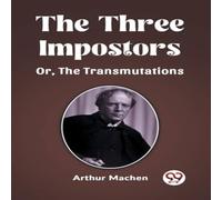 Arthur Machen The Three Impostors Or, The Transmutations Paperback Book Arthur Machen Multicolor