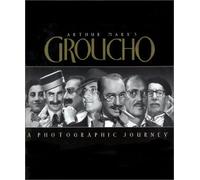 Arthur Marx's Groucho: a Photographic Journey