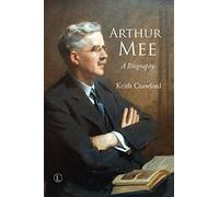 Arthur Mee: A Biography