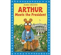 Arthur Meets the President (Arthur Adventures (Paperback))
