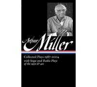 Arthur Miller: Collected Plays 1987-2004 (Library of America) by Arthur Miller (7-Apr-2015) Hardcover