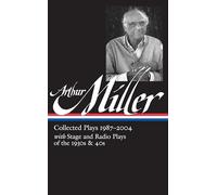 Arthur Miller: Collected Plays Vol. 3 1987-2004 (Loa #261) (Library of America Arthur Miller Edition)