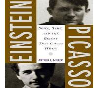 Arthur Miller Einstein, Picasso: Space, Time & the Beauty That Causes Havoc Arthur Miller Multicolor