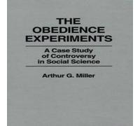 Arthur Miller The Obedience Experiments: A Case Study of Controversy in Social Arthur Miller Multicolor