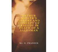Arthur Miller's Theory and Concept of Tragedy