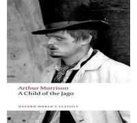 Arthur Morrison Child of the Jago Paperback Book Arthur Morrison Multicolor
