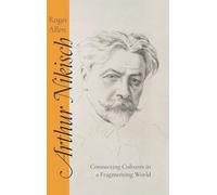 Arthur Nikisch: Connecting Cultures in a Fragmenting World (Gender in the Middle Ages)