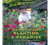 Arthur Parkinson Planting a Paradise : A year of pots & pollinators - THE Arthur Parkinson Multicolor