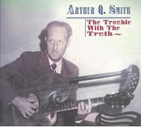 SMITH,ARTHUR Q. Trouble With The Truth (CD)