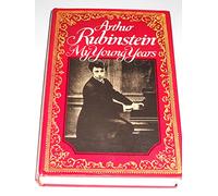 Arthur Rubinstein: My Young Years