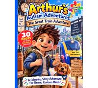 Arthur’s Autism Adventures: The Great Train Adventure