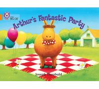 Arthur’s Fantastic Party: A fun story about Arthur’s fantastic party. (Collins Big Cat)